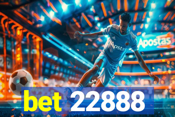 bet 22888